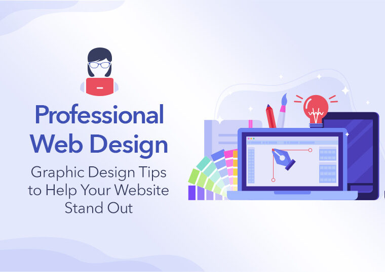 Professional-Web-Design-Graphic-Design-Tips-to-Help-Your-Website-Stand-Out-1024x538-1