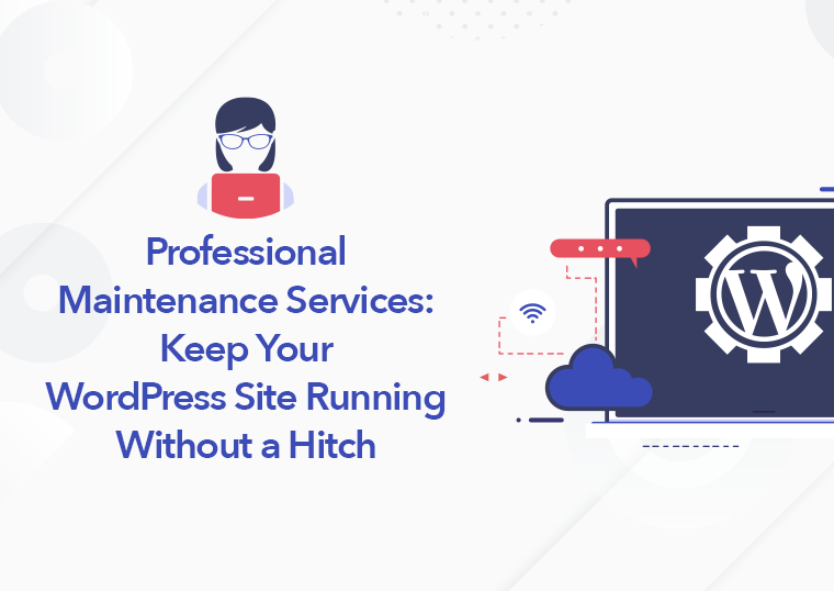 Professional-Maintenance-Services-Keep-Your-WordPress-Site-Running Without a Hitch_1024x538_v1