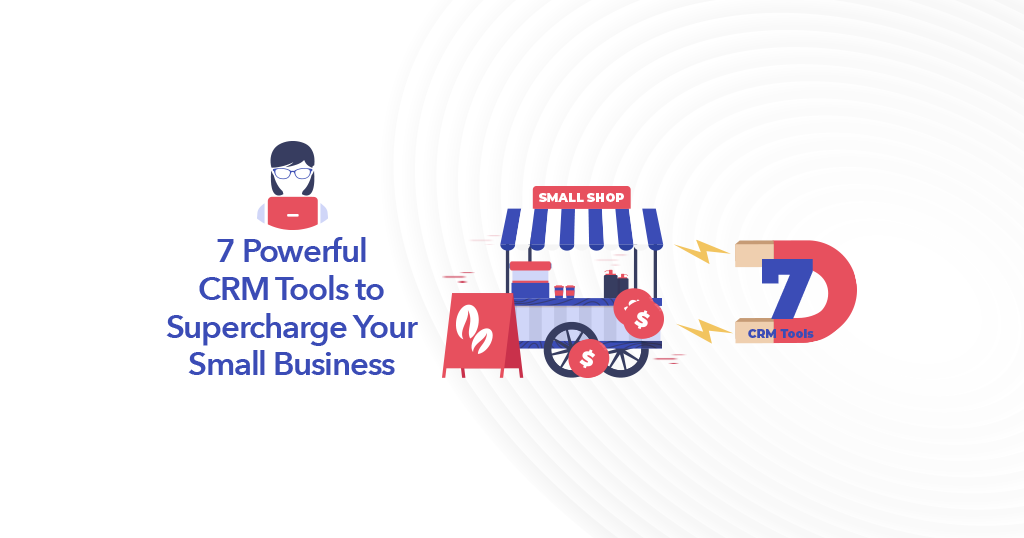7-Powerful-CRM-Tools-to-Supercharge-Your-Small-Business_1024x538_v1