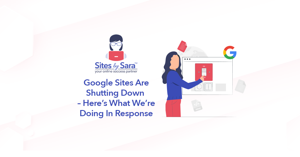 Google Sites Are Shutting Down - Here's What We're Doing In Response