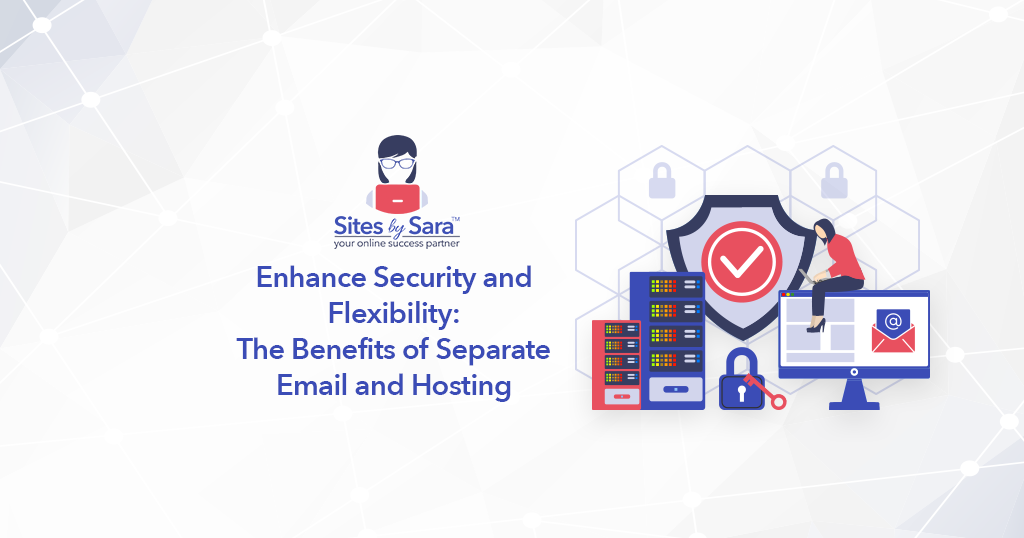 Enhance Security and Flexibility: The Benefits of Separate Email and Hosting