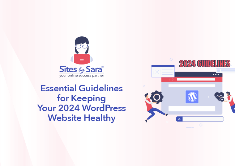 Essential Guidelines for Keeping Your 2024 WordPress Website Healthy