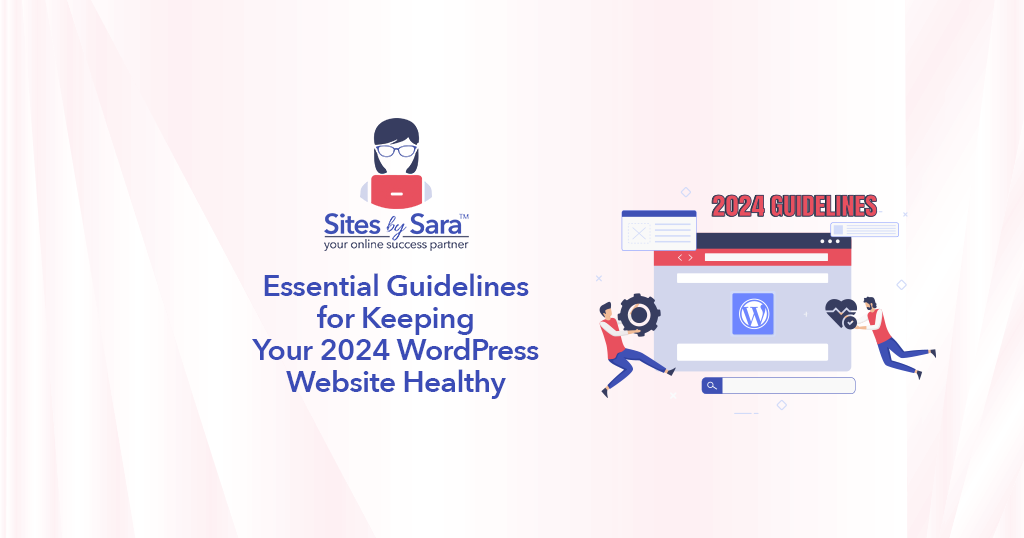 Essential Guidelines for Keeping Your 2024 WordPress Website Healthy