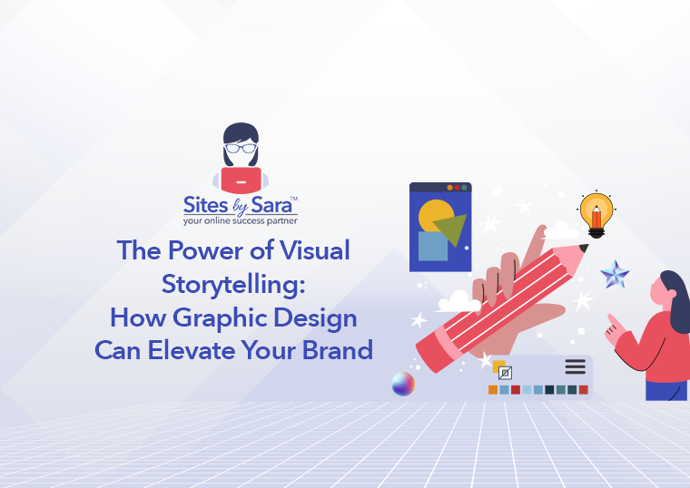 The Power of Visual Storytelling: How Graphic Design Can Elevate Your Brand
