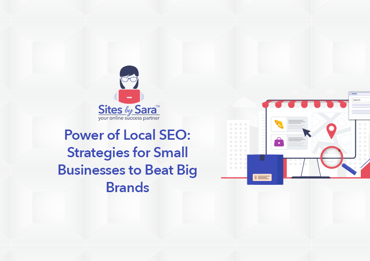 Power of Local SEO: Strategies for Small Businesses to Beat Big Brands