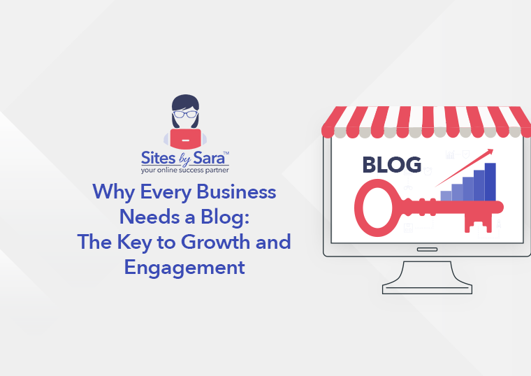Why Every Business Needs a Blog: The Key to Growth and Engagement