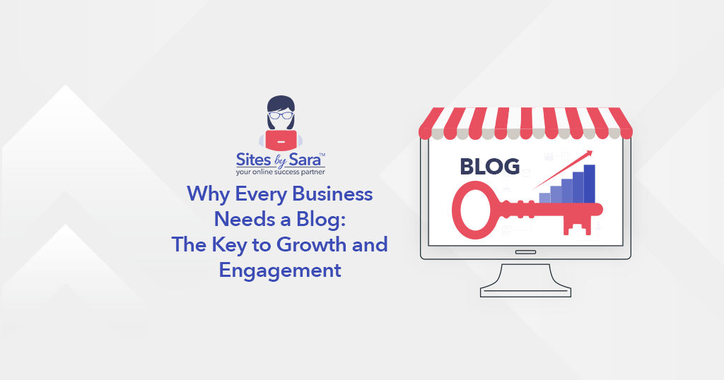 Why Every Business Needs a Blog: The Key to Growth and Engagement
